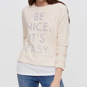 Lou & Grey “Be Nice. It’s Easy.” Graphic Long Sleeve Sweatshirt - Size Medium